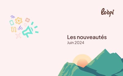 Les nouveautés Loopi du mois de juin 2024