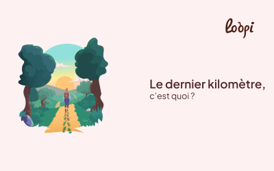 Le dernier kilomètre, c’est quoi ?